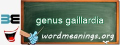 WordMeaning blackboard for genus gaillardia